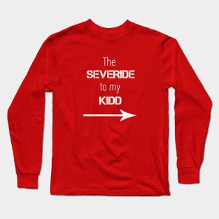 *NEW* Severide to my Kidd (Light) Long Sleeve T-Shirt